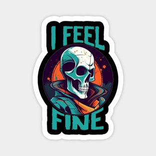 Funny Halloween skeleton Drawing: "I Feel Fine" - A Spooky Delight! Magnet