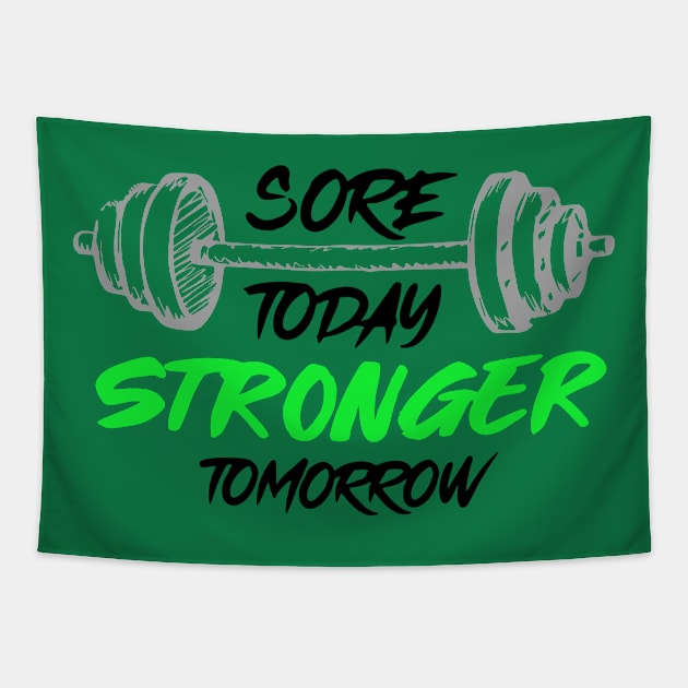 Sore Today Stronger Tomorrow Tapestry by Leave Dad Alone