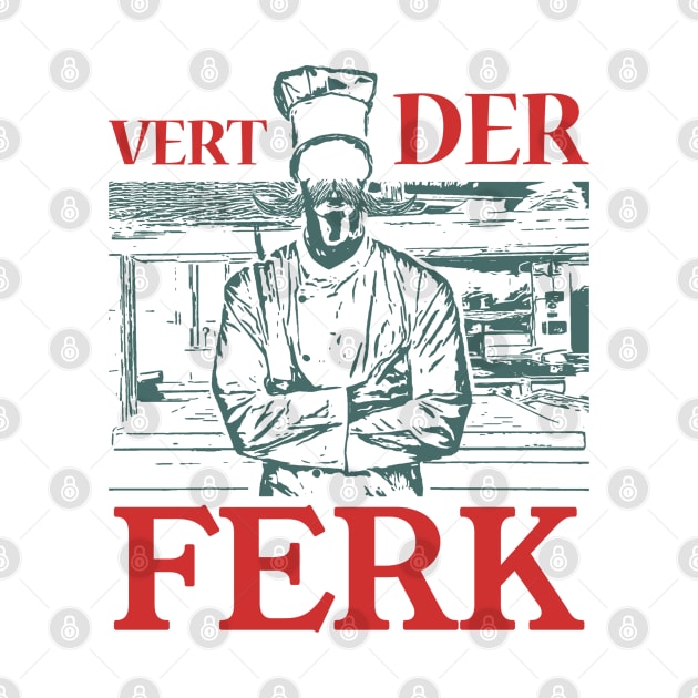 vert der ferk chef by Mandegraph