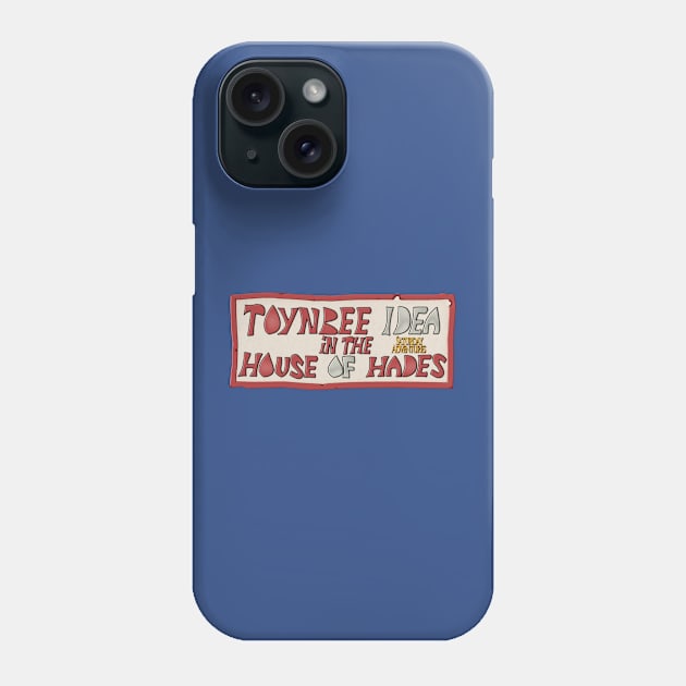 Toynbee Idea in the House of Hades Phone Case by SaturdayAdventures