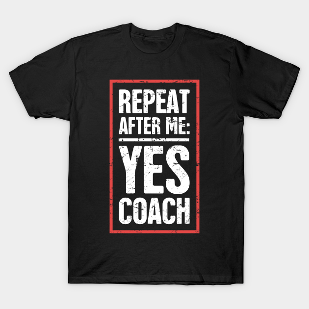 Репит плиз. Repeat after. Repeat after me. Be a coach футболка. Repeat after me картинка.