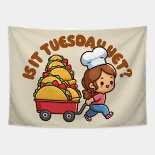 Is it (Taco) Tuesday Yet? Tapestry