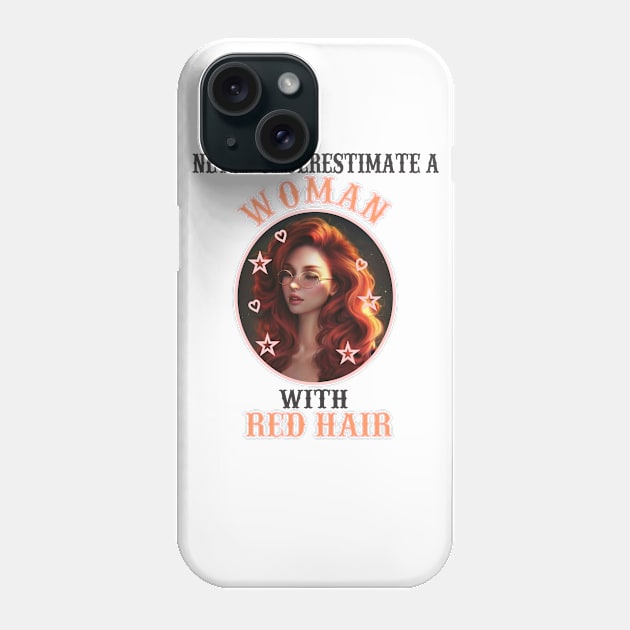 never underestimate a with red hair Phone Case by Carolina Cabreira