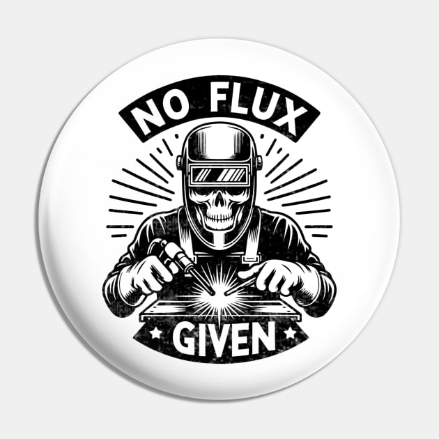Welder Skull Funny No Flux Given Welding Pin by Visual Vibes