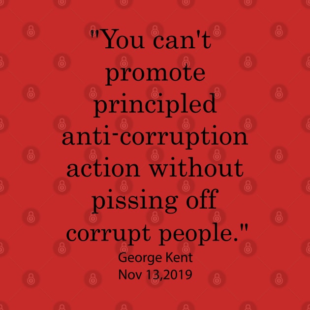 George Kent corruption Quote by Attia17