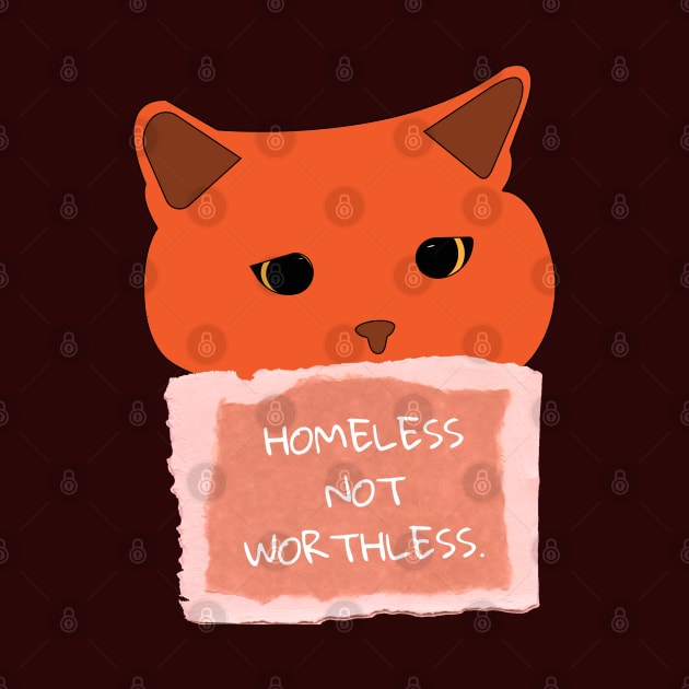 HOMELESS NOT WORTHLESS STREET CAT by DAZu