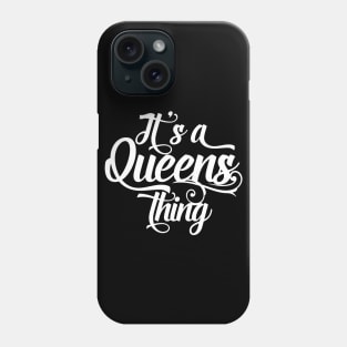 It's a Queens Thing Phone Case