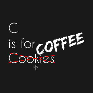 C is For Coffee T-Shirt