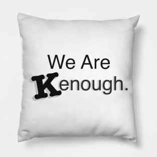 Im kenough font Pillow