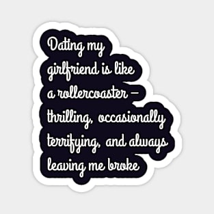 Funny girlfriend joke Magnet