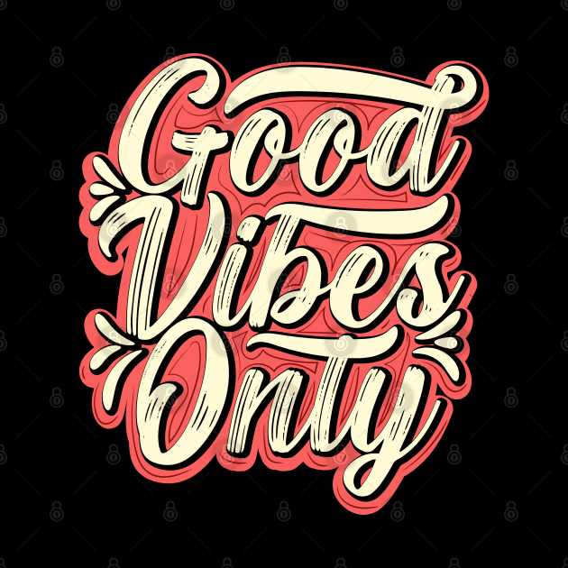 Good Vibes only by Urinstinkt