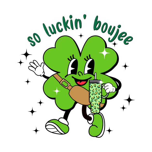 So Luckin' Boujee St. Patricks Day by Nessanya