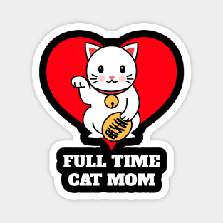 Full Time Cat Mom Magnet