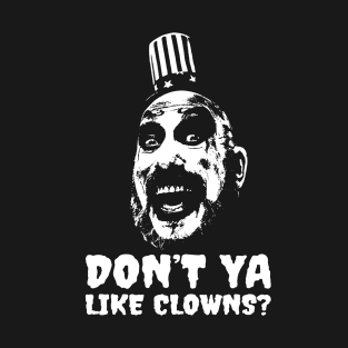 Don't Ya Like Clowns T-Shirt