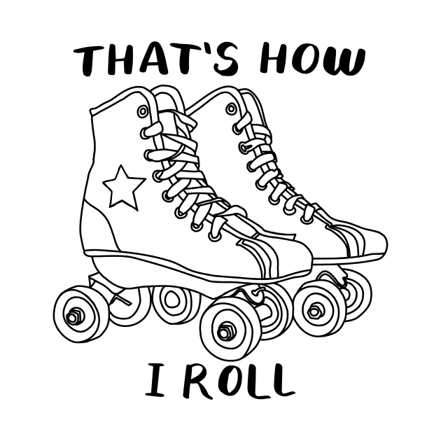 That's how I roll by PaletteDesigns