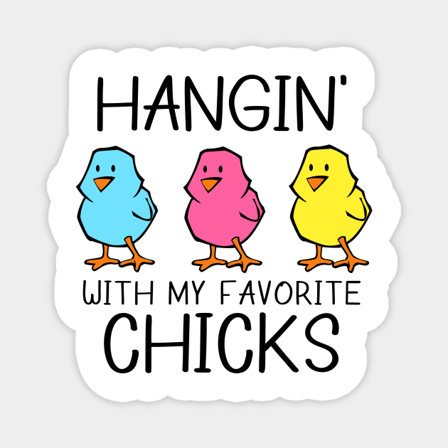 Hangin' With My Favorite Easter Chicks or Peeps Magnet by gillys