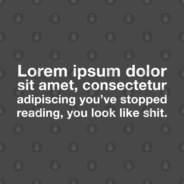 Lorem Ipsum Latin text funny graphic designer agency by Makerlench