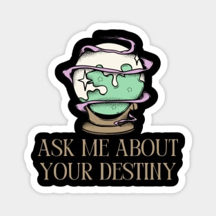 Ask me about your destiny magic crystal ball Magnet