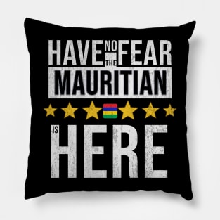 Have No Fear The Mauritian Is Here - Gift for Mauritian From Mauritius Pillow