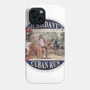 Dick & Dave's Cuban Run Phone Case