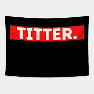 Titter - funny words - funny sayings Tapestry