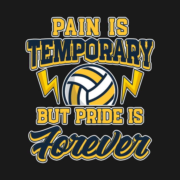 Volleyball Gift Pain is temporary Pride is forever by Mesyo