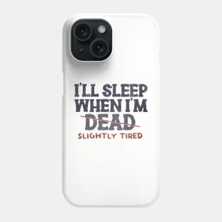 Slightly Tired Phone Case