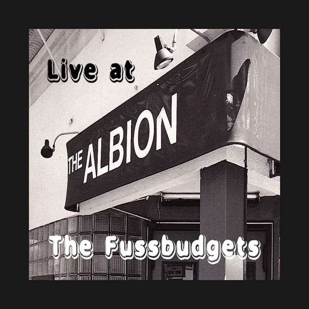 The Fussbudgets Live at The Albion by Zenith Beast