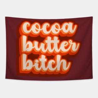 cocoa butter bitch Tapestry