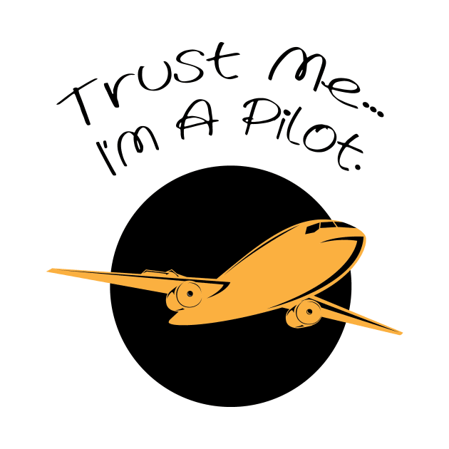 Trust Me I'm A Pilot Airplanes Gift by macshoptee