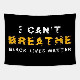 I can't breathe Black Lives Matter Justice for George Floyd T-Shirt Tapestry