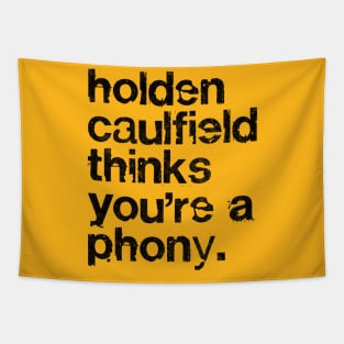 Holden Caulfield thinks you're a phony - Catcher In The Rye Humor Tapestry