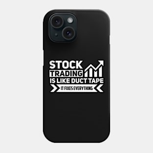 Stock Trading Can Fix Anything Phone Case