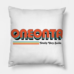 Oneonta - Totally Very Sucks Pillow