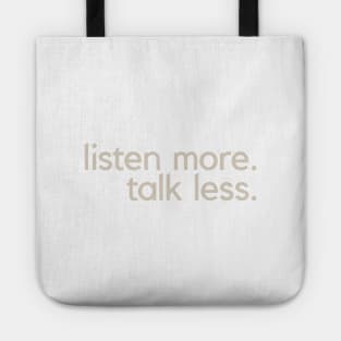 Listen More Talk Less Tote