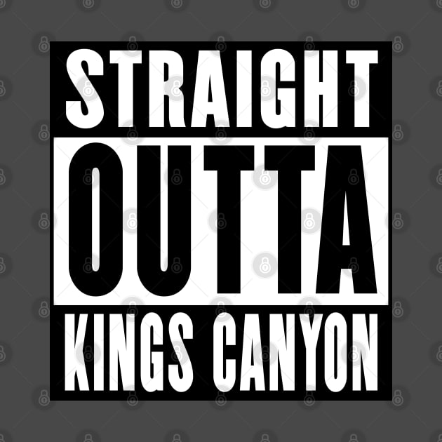 Straight Outta Kings Canyon by rachybattlebot