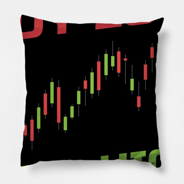 Sell High - Buy Low Sell High Forex Stock Trading Trader Pillow by Riffize