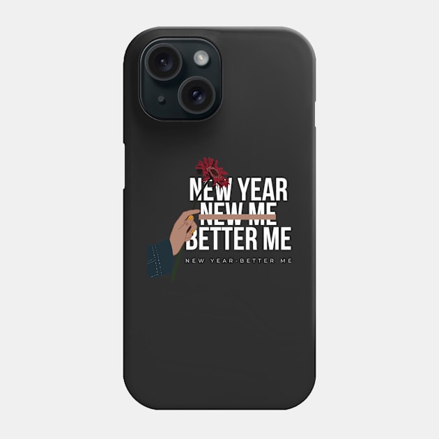 New Year, Better Me Phone Case by Graphica01