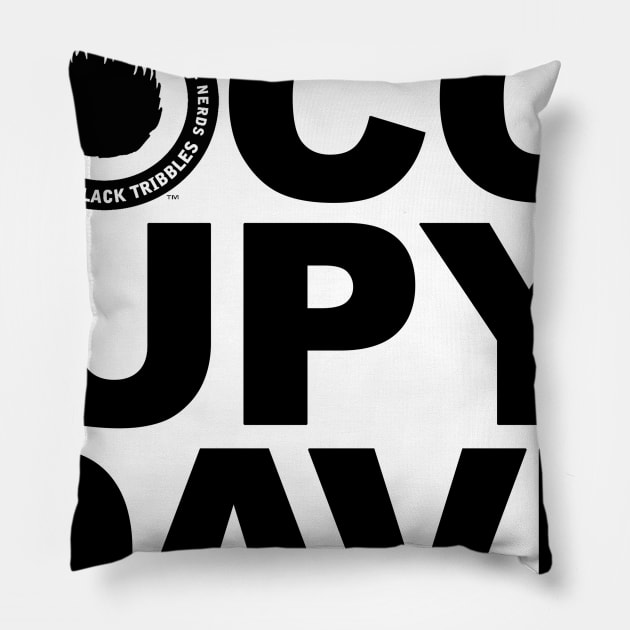 #OCCUPYDAVE noir Pillow by Black Tribbles