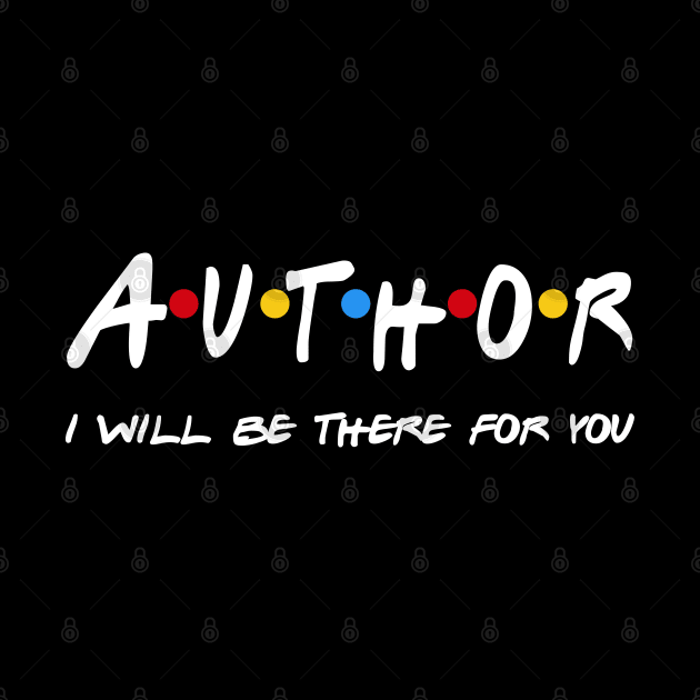 Author Gifts - I'll be there for you by StudioElla