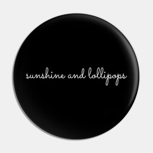 sunshine and lollipops Pin