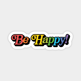 Be Happy! Magnet