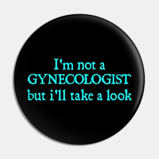 I'm not a GYNECOLOGIST, but i'll take a look Pin