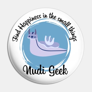 Nudibranch geek, find happiness in the small things Pin