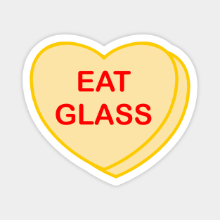 Conversation Heart: Eat Glass Magnet