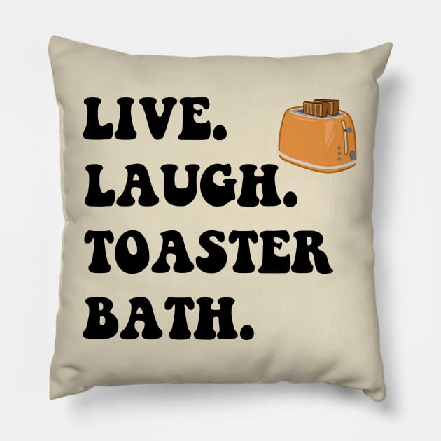 Funny Saying Live Laugh Toaster Bath Pillow by MetalHoneyDesigns