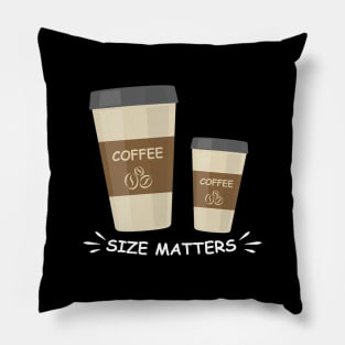 Size Matters - Coffee - Funny Illustration Pillow