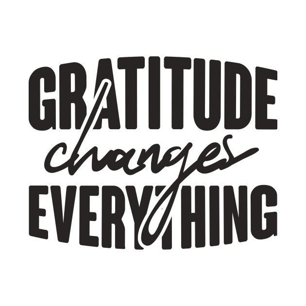 'Gratitude Changes Everything' Military Public Service Shirt by ourwackyhome