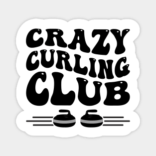 Crazy Curling Club for Those That Love Curling Magnet