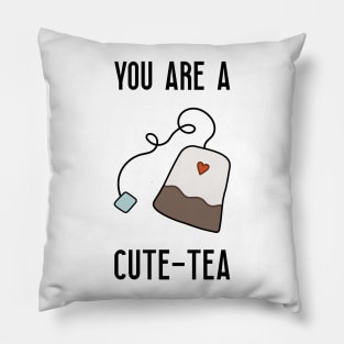 You are a cute-tea Pillow